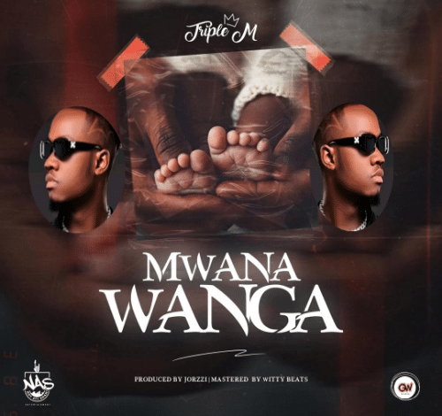 "Mwana Wanga mp3 - Triple M"