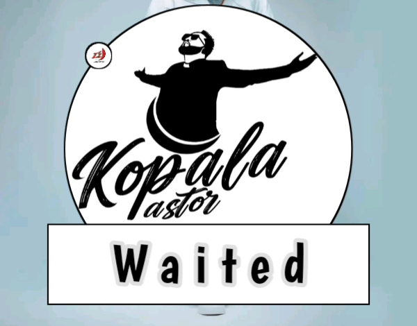 "Waited - Kopala Pastor"