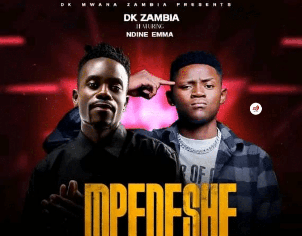 "Mpeneshe - Dk Zambia & Ndine Emma"