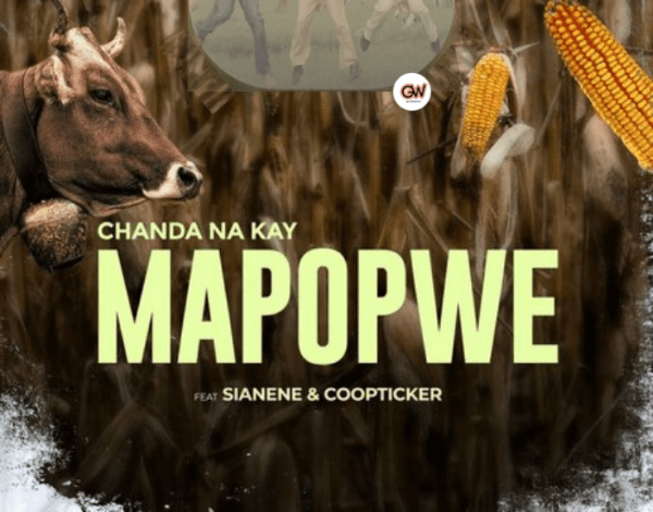 "Mapopwe - Chanda Na Kay Ft. Sianene & CoopTicker"