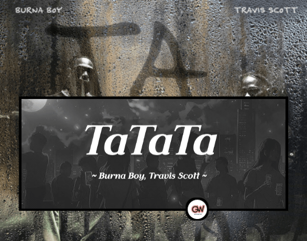 Burna Boy Ft. Travis Scott - TaTaTa Mp3 Download