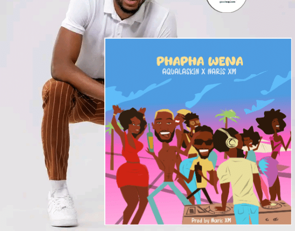 Aqualaskin Ft. Naris Xm - Phapha Wena Mp3 Download