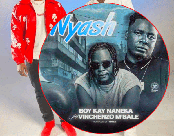 Boy Kay naneka Ft. Vinchenzo M'Bale - Nyash (prod.by Mjeez)