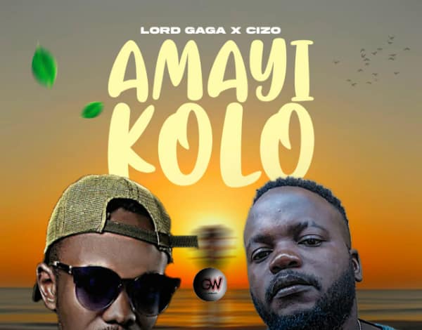 Cizo Ft. Lord Gaga - Amayi Kolo (prod.by Mad Yut),Cizo,Lord Gaga,Amayi Kolo