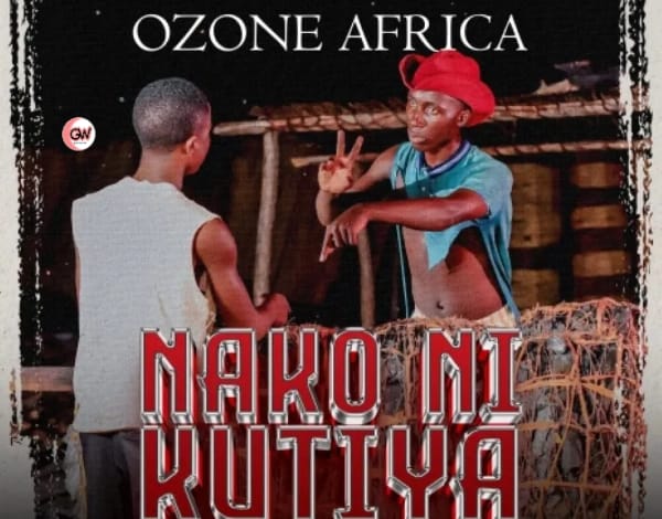 Ozone Africa - Nako Ni Kutiya (prod.by Odies Beats),Ozone Africa,Nako Ni Kutiya